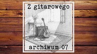 Z gitarowego archiwum 07 - 03 - 2026