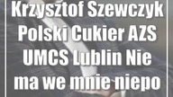 Krzysztof Szewczyk (Polski Cukier AZS UMCS Lublin): Nie ma we mnie niepokoju