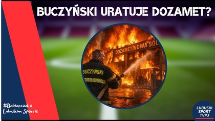 #32 Lewy żegna się z kadrą? Buczyński na ratunek Dozametu.  Pniówek podzieli los Stali Jasień?