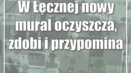 W Łęcznej nowy mural oczyszcza, zdobi i przypomina