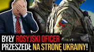 Rosyjski oficer przeszedł na stronę Ukrainy! Skrzypczak: Głupcy Rosjanie nie mają sił na ofensywę!