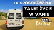 10 SPOSOBÓW NA TANIE ŻYCIE W VANIE