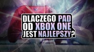 Dlaczego pad Xbox One jest nalepszy? Czy warto kupić pada do Xbox One tak w ogóle?