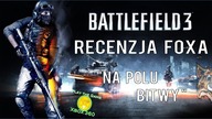 Battlefield 3 (2011) [PC/X360/PS3] - Recenzja FoXa