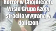 Horror w Chojnicach.  Wisła Grupa Azoty straciła wygraną w doliczonym czasie gry