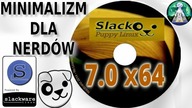 Nowość 2021 Slacko 7. 0 - Slackware w minimalistycznym wydaniu Puppy Linux.  Tylko dla nerdów :)