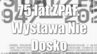 75 lat ZPAF.  Wystawa /Nie/ Doskonały Błąd w CSK