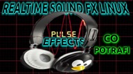 Pulse Effects czyli Linuksowe SoundFX w akcji ! Jak używać, co potrafi i jak zainstalować.