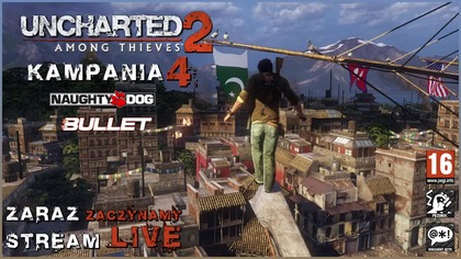 UNCHARTED 2: AMONG THIEVES [2009/2016] KAMPANIA 4 [STREAM LIVE]
