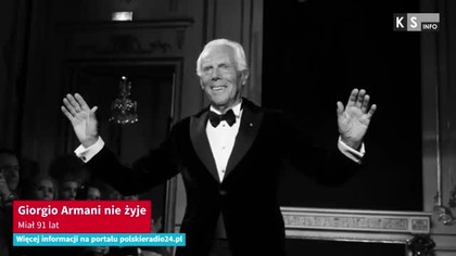Giorgio Armani nie żyje.  Miał 91 lat [KS Info]