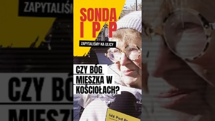 Czy Bóg mieszka w kościołach? | Sonda IPP