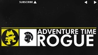 [Electro] : Rogue - Adventure Time [Monstercat Release]