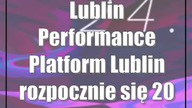 Lublin: Performance Platform Lublin rozpocznie się 20 czerwca!