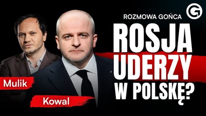 NAJWIĘKSZE RYZYKO OD CZASÓW ZIMNEJ WOJNY.  KOWAL O ZAGROŻENIU WOJNĄ