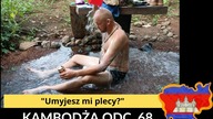 Kambodża - Umyjesz mi plecy? (odc.  68)