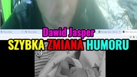 Dawid Jasper SZYBKO ZMIENIA HUMOR [WIECEJ NA KANALE] #dawidjasper #jasper #funny #reakcja