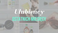 Ulubieńcy i odkrycia ostatnich miesięcy