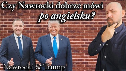 Trump & Nawrocki - Czy Nawrocki dobrze mówi po angielsku?