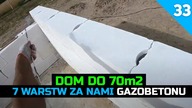 Odcinek 33.  Budowa domu do 70m2.  Murowanie.  Siedem warstw za nami!