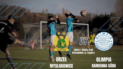 Zapowiedz meczu Orzeł Mysłakowice - Olimpia Kamienna Gora (07. 03. 26 r. )