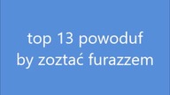 Top 13 powod&oacute;w by zostać furrazem [Full video reupload]