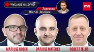 Mariusz GOSEK, Dariusz MATECKI, Robert TELUS [NA ŻYWO].  Dzień w Mediach Narodowych