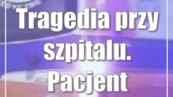 Tragedia przy szpitalu.  Pacjent wypadł z okna