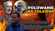 POLOWANIE NA TOLKIENA.  Ojciec fantasy i Władcy Pierścieni W CIENIU OSKARŻEŃ O RASIZM