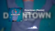 Lil Peep - Downtown (Remix)