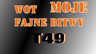 WoT  Moje Bitwy  T49  Decap w Ostatniej Sekundzie