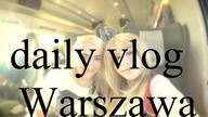 1# Daily Vlog-Jedziemy podbijać Warszawę !