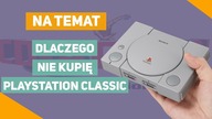 Skok na kasę? Dlaczego nie kupię Playstation Classic