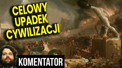 Celowy Upadek Cywilizacji Zachodniej! Skończymy Jak Cesarstwo Rzymskie - Analiza Ator