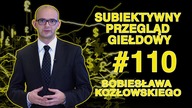 Subiektywny Przegląd Giełdowy Sobiesława Kozłowskiego #110