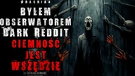 Byłem obserwatorem DARK REDDIT | FINAŁ | Za Drzwiami Horroru - CreepyPasta Lektor PL