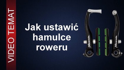 Jak ustawić hamulce w rowerze