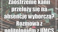 Zaostrzenie kampanii przełoży się na absencję wyborczą? Rozmowa z politologiem z UMCS