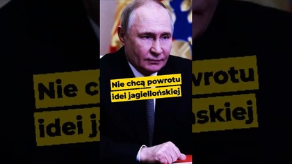 Rosjanie nie chcą, by wróciła idea Jagiellońska! #bezpieczeństwo #Rosja #Putin #Polska