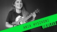 Ukulele #10: Ania Wyszkoni - Wiem, że jesteś tam | PTA: 2/6 | SoundFarm