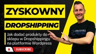 Jak dodac produkty do sklepu w Dropshippingu na platformie Wordpress
