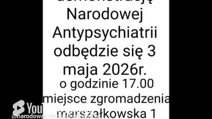 zapraszamy na 3 maja 2026r.  na demonstracje Narodowej Antypsychiatrii.