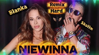 SKOLIM & Blanka - Niewinna (Remix Hard)