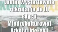 Lublin: Wystartowała rekrutacja do III Edycji Międzykulturowej Szkoły Liderek i Liderów!