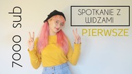 7000 sub - PIERWSZE SPOTKANIE Z WIDZAMI