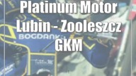 Platinum Motor Lubin - Zooleszcz GKM Grudziądz