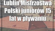 Lublin: Mistrzostwa Polski juniorów 15 lat w pływaniu