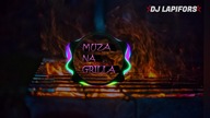 MUZYKA NA GRILLA | LIPIEC 2022 | NAJLEPSZE NOWOŚCI 2022 - DJ Lapifors