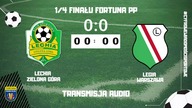 Lechia Zielona Góra - Legia Warszawa - 1/4 PP - audio - live - 13:00- 28. 02. 2023r.