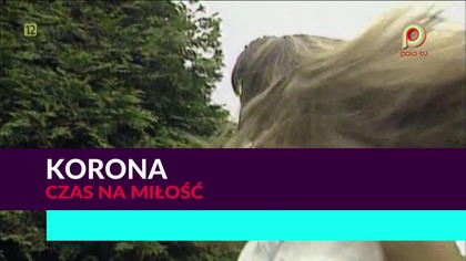Korona - Czas na miłość 1080p
