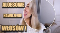 ALOES NA WŁOSY !!! BOTANICZNA PIELĘGNACJA  CiaRo UsaGo :D
